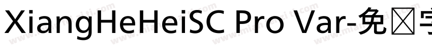 XiangHeHeiSC Pro Var字体转换